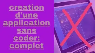 formation compl&egrave;te : comment cr&eacute;er une application formidable sans coder ? #programmation