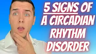 5 Signs You Might Have A Circadian Rhythm Disorder