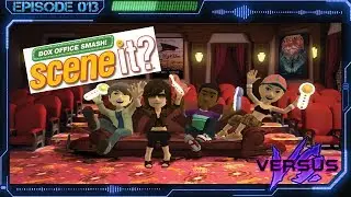 Versus || Scene It? Box Office Smash! || Ep 013