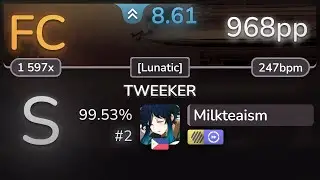Milkteaism | Amane - TWEEKER [Lunatic] +HDDT 99.53% FC #2 | 968pp - osu!