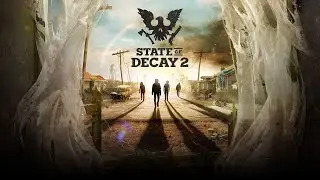 STATE OF DECAY 2 #2