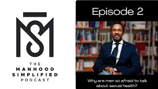 | Episode 2 | Why are men so afraid to talk about sexual health?