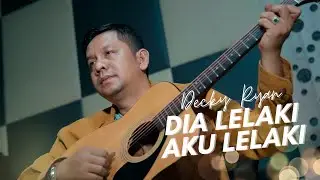 Dia Lelaki Aku Lelaki - Imam S Arifin Cover By Decky Ryan