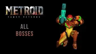Metroid: Samus Returns ALL BOSSES DEFEATED!