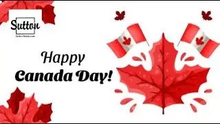 Happy Canada Day | Sutton Realty