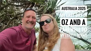 2025 Australia QLD. My Last and very sad day in Queensland