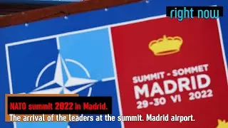 Right Now - NATO summit 2022 in Madrid. The arrival of the leaders at the summit. Madrid airport.