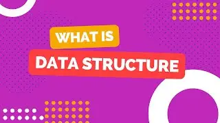 What is Data Structure?