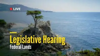 Federal Lands Legislative Hearing | December 2, 2025