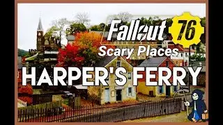 Fallout 76 Harper's Ferry (Scary Places)