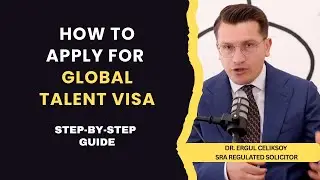 How to Apply for the UK Global Talent Visa: Step-by-Step Guide | Dr. Ergul Celiksoy