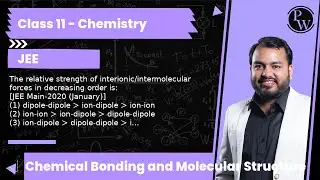The relative strength of interionic/intermolecular forces in decreasing order is: [JEE Main-2020 ...