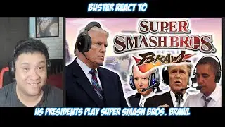 Buster Reacts to | US Presidents Play Super Smash Bros. Brawl
