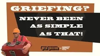 Griefing? Never Been As Simple As That! #TF2