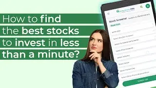 Как найти лучшие акции для инвестирования менее чем за минуту - MoneyWorks4Me