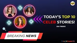 Top 10 Celebrity News Today USA 🔥 July 2025 Trends