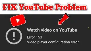 Watch video on YouTube Error 153 Video player configuration error | How to Fix Youtube Error 153