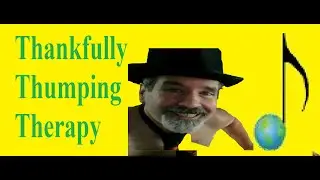 Thankfully Thumping Therapy Through-out