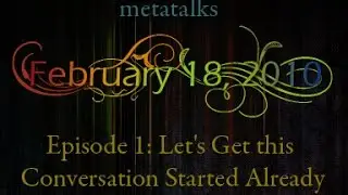 MetaTalks Episode 1