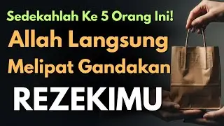 🔥Rezekimu Seret? Coba Sedekah ke 5 Orang Ini Sekarang Juga,Jangan Kaget Jika Rizkimu Mengalir Deras🔥