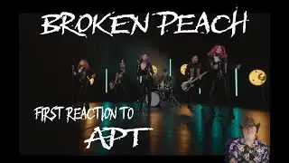 First Listen Reaction to Broken Peach - APT