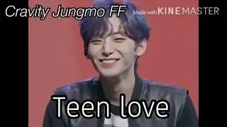 Teen love- Cravity Jungmo FF ep1