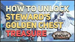 How to unlock Steward's Golden Chest WoW Treasure
