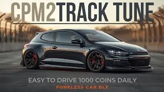 Cpm2 scirocco track tune for 1000 daily coins easy to drive 