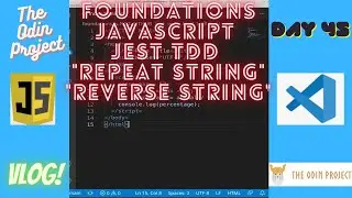 The Odin Project VLOG | Day 45 CODING For BEGINNERS | Foundations JavaScript Jest Testing Deep Dive
