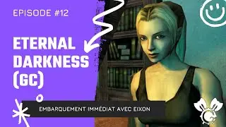🧠 Folie, horreur et hallucinations &ndash; Eixon d&eacute;couvre Eternal Darkness (&eacute;pisode 12)