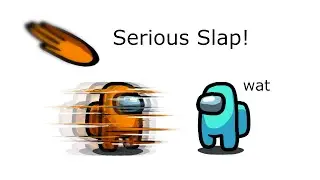 Among Us Orange's Revenge - 5 - Serious Slap