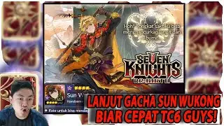 🔥🔥30RIBU RUBY LAGI UNTUK GACHA SUN WUKONG [HATi2 GARAMNYA PAHIT BANGET] - SEVEN KNIGHTS RE:BIRTH