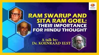 Ram Swarup & Sita Ram Goel: The Forgotten Pioneers of Hindu Intellectual Revival | Koenraad Elst