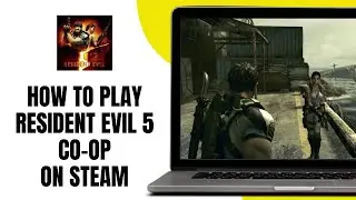 КАК ИГРАТЬ В RESIDENT EVIL 5 В КООПЕРАТИВНОМ РЕЖИМЕ В STEAM