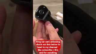 Ring car cam unboxing