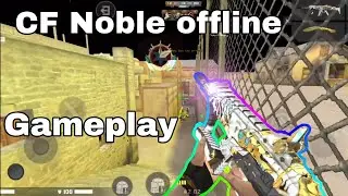 CF OFFLINE ANDROID | CF Noble 5.0 - Gameplay | Bbi