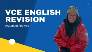VCE English Lecture: Argument Analysis | Wendi Zhao