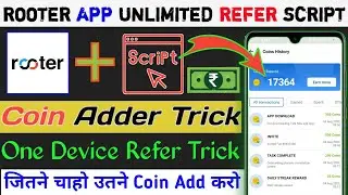 Rooter App Refer Script | Rooter Unlimited Coin Trick | Rooter Coin Adder Script | Rooter Coin Hack