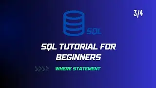 SQL Tutorial For Beginners | WHERE STATEMENT 3/4