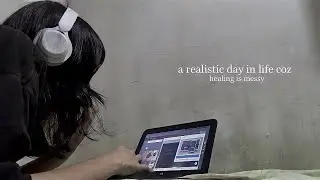 a realistic day in my life coz healing is messy | mkittywei vlog ୨୧