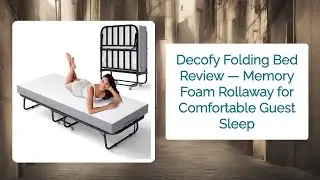Decofy Folding Bed Review &mdash; Memory Foam Rollaway for Comfortable Guest Sleep