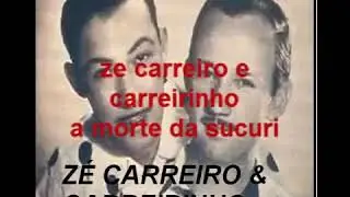 ZÉ CARREIRO E CARREIRINHO-A MORTE DA SUCURI