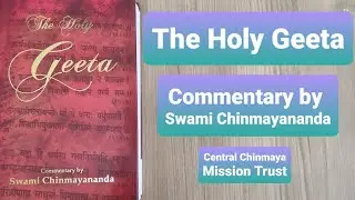 Book Overview: The Holy Geeta, Srimad Bhagvad Gita, Swami Chinmayananda, Chinmaya Mission