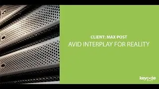 Max Post: Avid Interplay for Reality Post Production