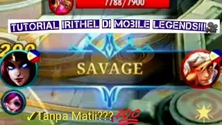 Tutorial IRITHEL Di Mobile legends dari awal sampai akhir Rank legend-Mythic (tanpa mati)!!!.