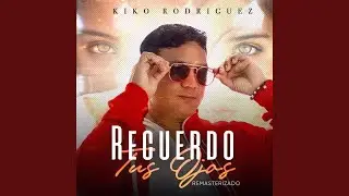 Recuerdo Tus Ojos (Remasterizado)