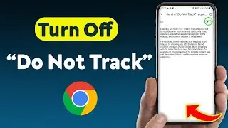 How to Turn Off &ldquo;Do Not Track&rdquo; in Google Chrome (Updated)
