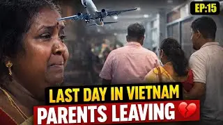 Last Day in Vietnam ❤️ | Parents&rsquo; Journey Comes to an End | mbbs in vietnam