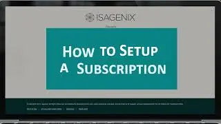 Isagenix Back Office - Subscription Set up