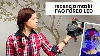 FAQ FOREO maska LED || RECENZJA